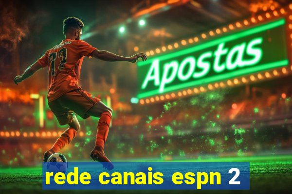 rede canais espn 2