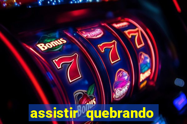 assistir quebrando a banca