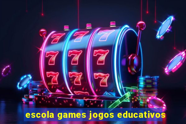 escola games jogos educativos