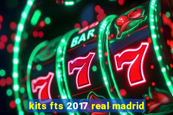 kits fts 2017 real madrid