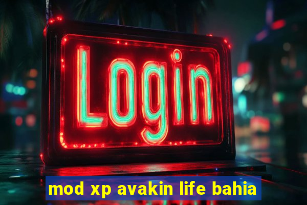 mod xp avakin life bahia