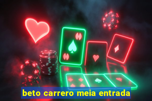 beto carrero meia entrada