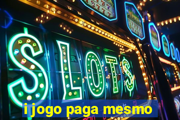 i jogo paga mesmo