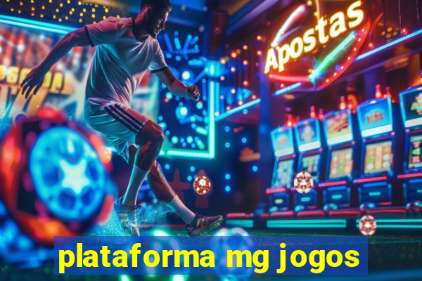 plataforma mg jogos