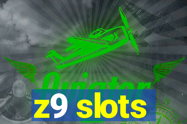 z9 slots