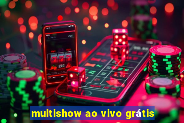 multishow ao vivo grátis