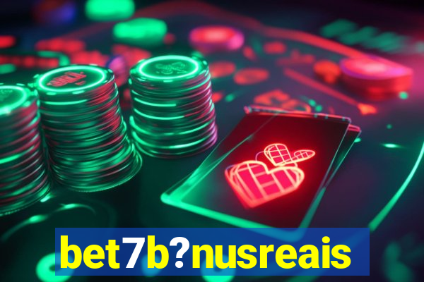 bet7b?nusreais