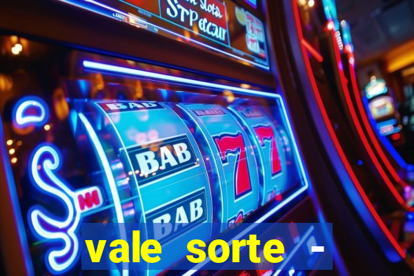 vale sorte - resultado hoje