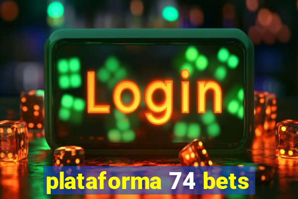 plataforma 74 bets