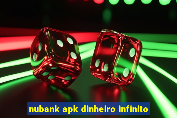 nubank apk dinheiro infinito