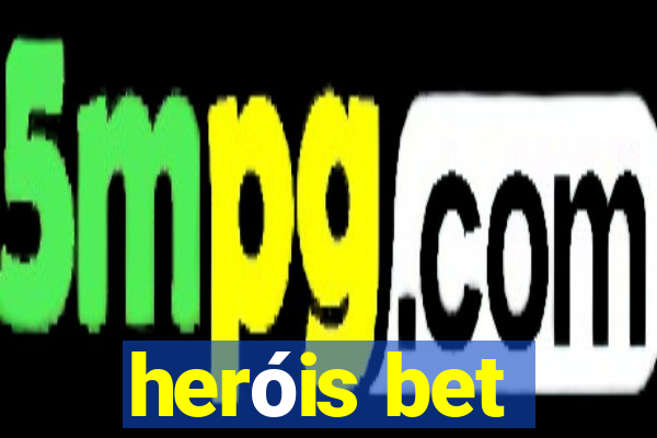 heróis bet