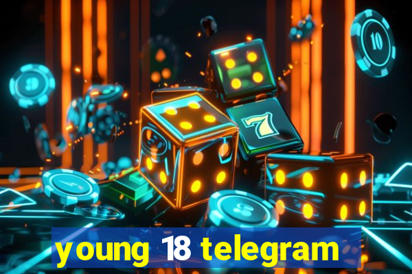 young 18 telegram
