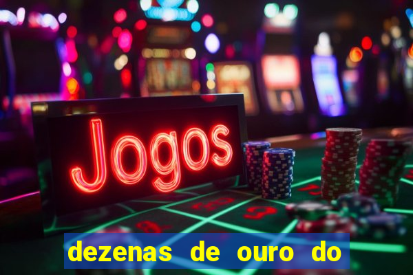 dezenas de ouro do dia de sorte