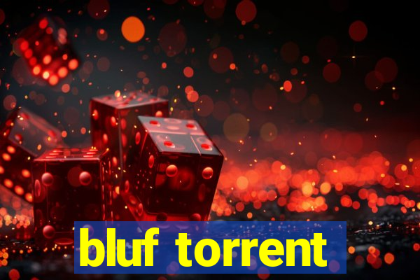bluf torrent