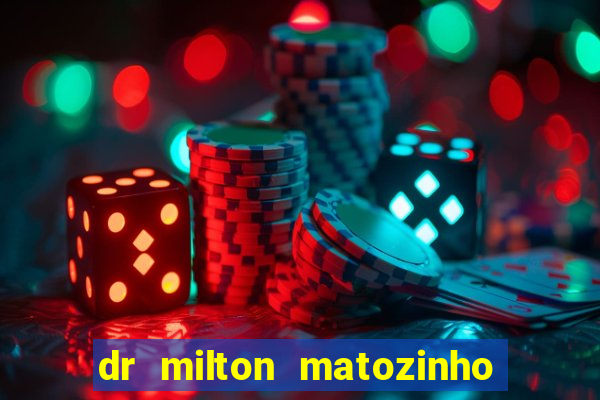 dr milton matozinho urologista santos
