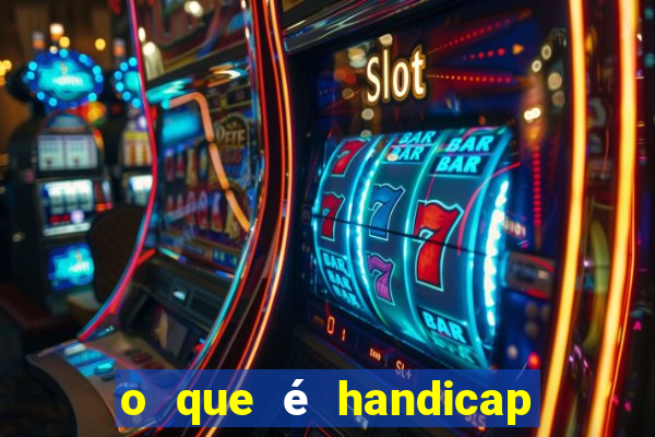 o que é handicap - 1.5