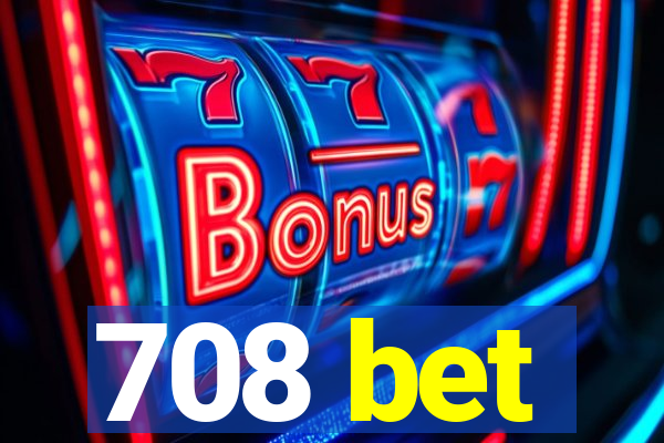 708 bet