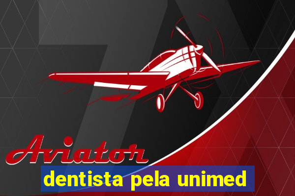 dentista pela unimed
