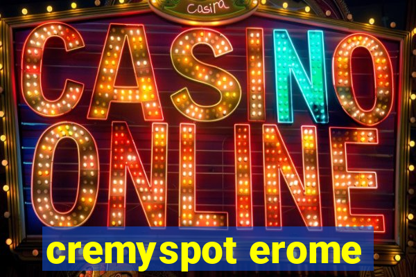 cremyspot erome