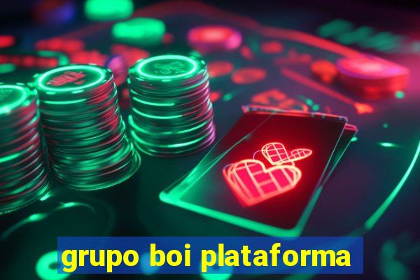 grupo boi plataforma
