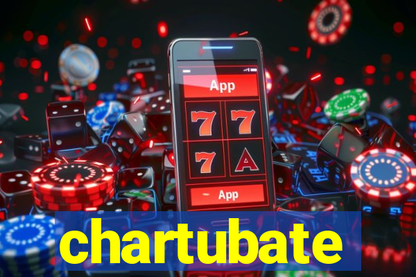 chartubate