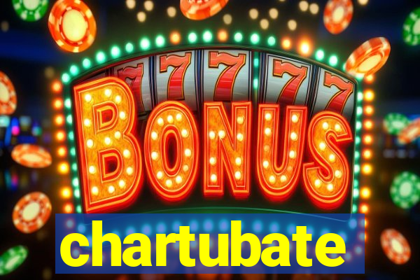 chartubate