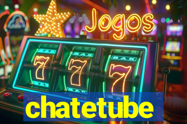 chatetube