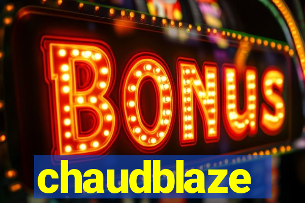 chaudblaze