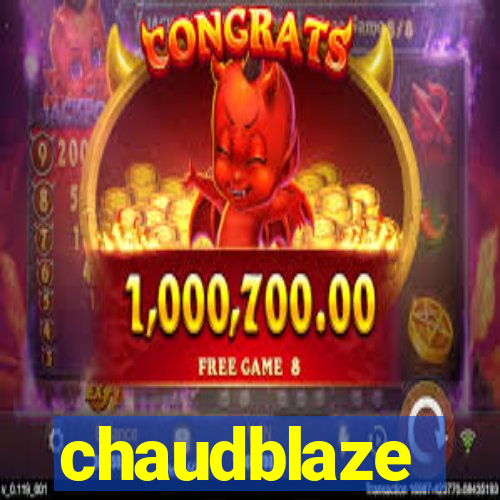 chaudblaze