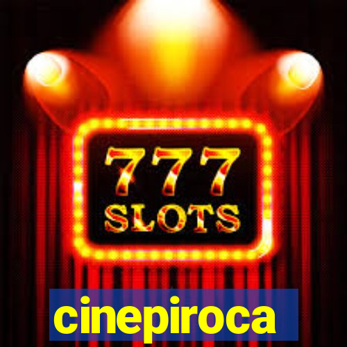 cinepiroca