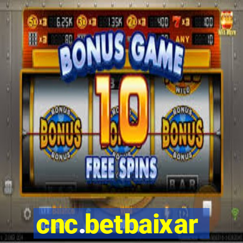 cnc.betbaixar