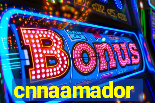 cnnaamador