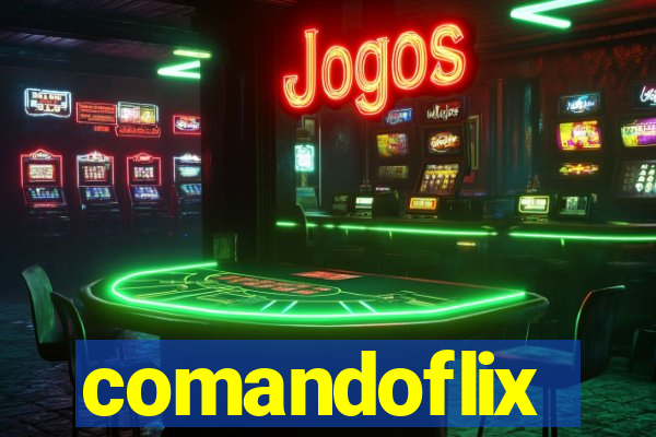 comandoflix