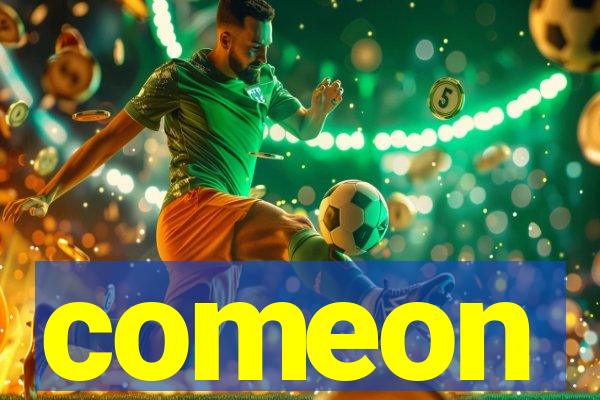 comeon