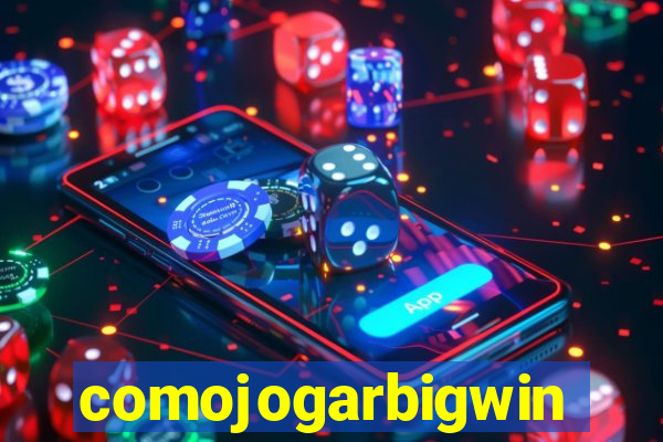 comojogarbigwin