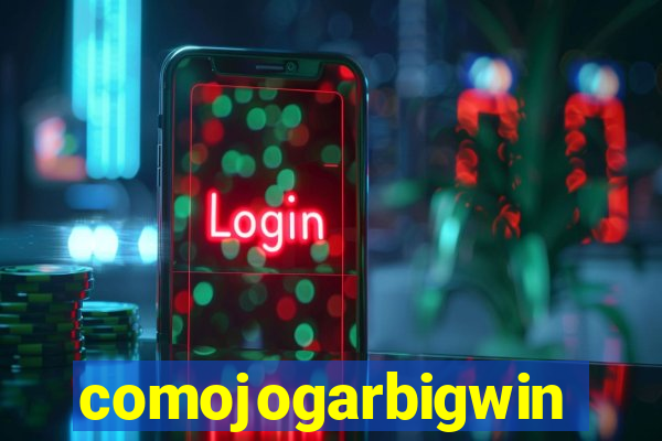 comojogarbigwin
