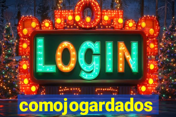 comojogardados