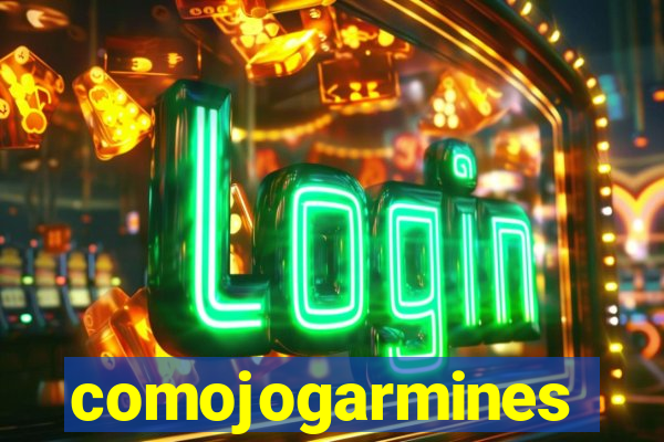 comojogarmines