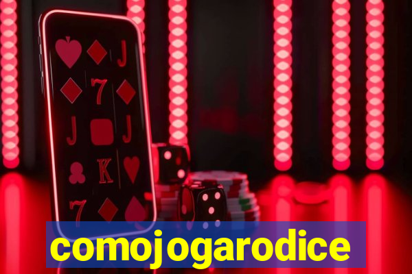 comojogarodice