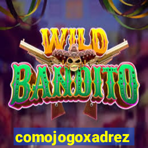 comojogoxadrez