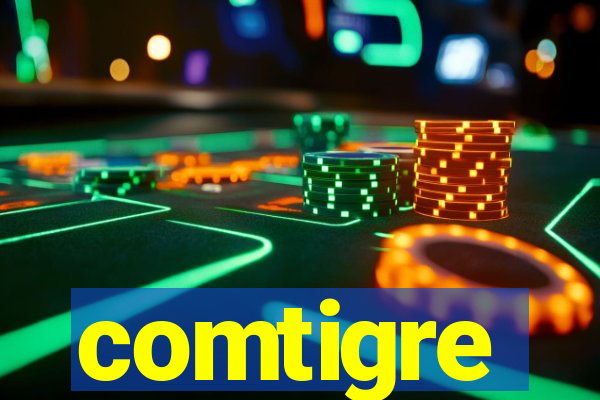 comtigre