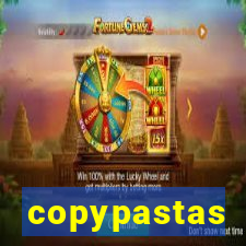 copypastas