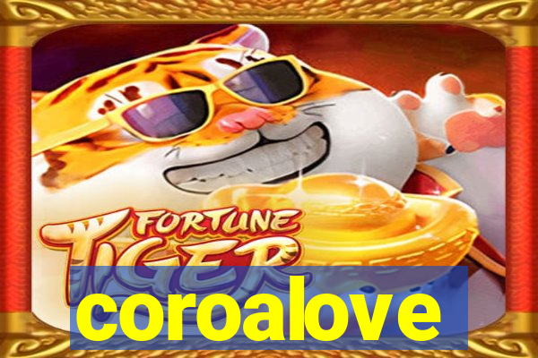 coroalove
