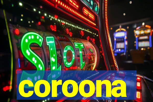 coroona
