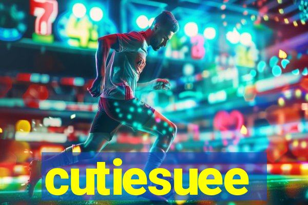 cutiesuee