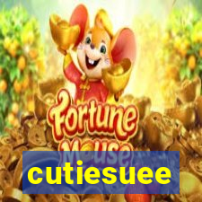 cutiesuee