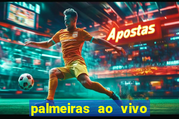 palmeiras ao vivo futebol play hd