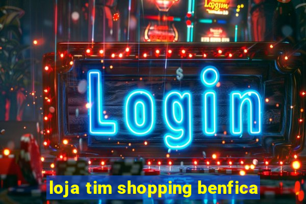 loja tim shopping benfica