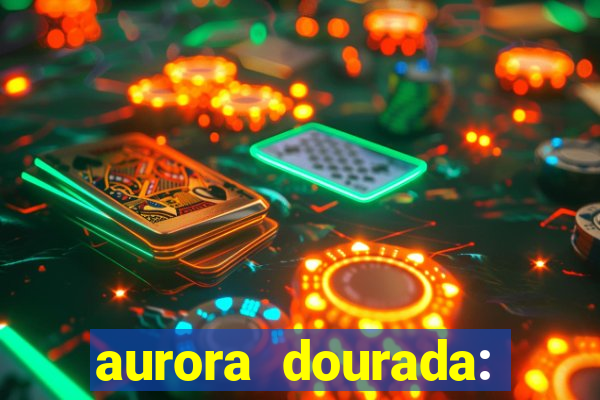 aurora dourada: retorno pdf