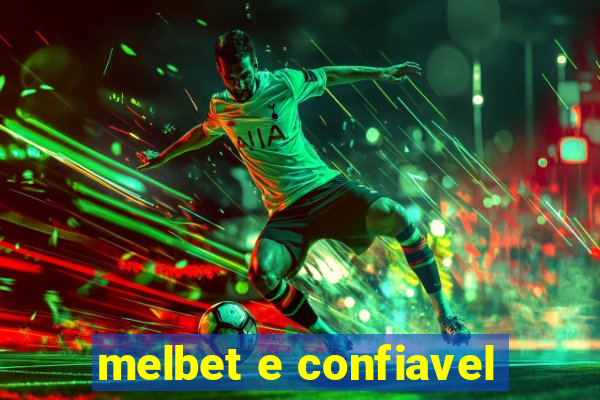 melbet e confiavel